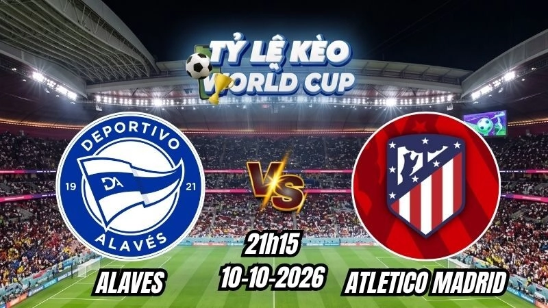 Soi kèo nhà cái Alaves vs Atletico Madrid 21h15 – 10/10/2026