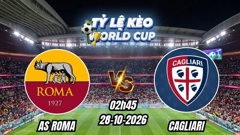 Soi kèo nhà cái AS Roma vs Cagliari 02h45 - 28/10/2026