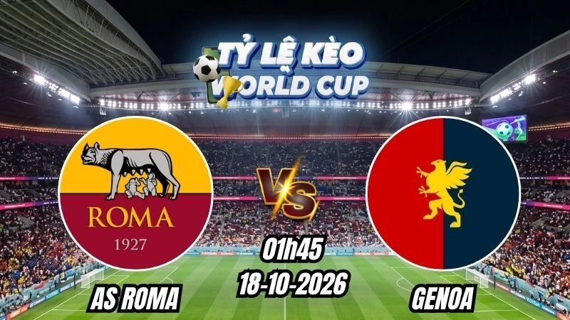 Soi kèo nhà cái AS Roma vs Genoa 01h45 – 18/10/2026