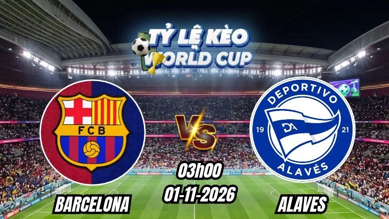 Soi kèo nhà cái Barcelona vs Alaves 03h00 - 01/11/2026